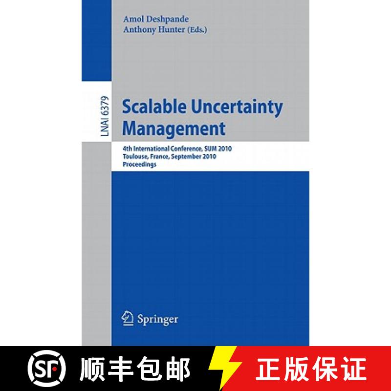 【3-4周达】Scalable Uncertainty Management: 4th International Conference, SUM 2010, Toulouse, France,... [9783642159503]