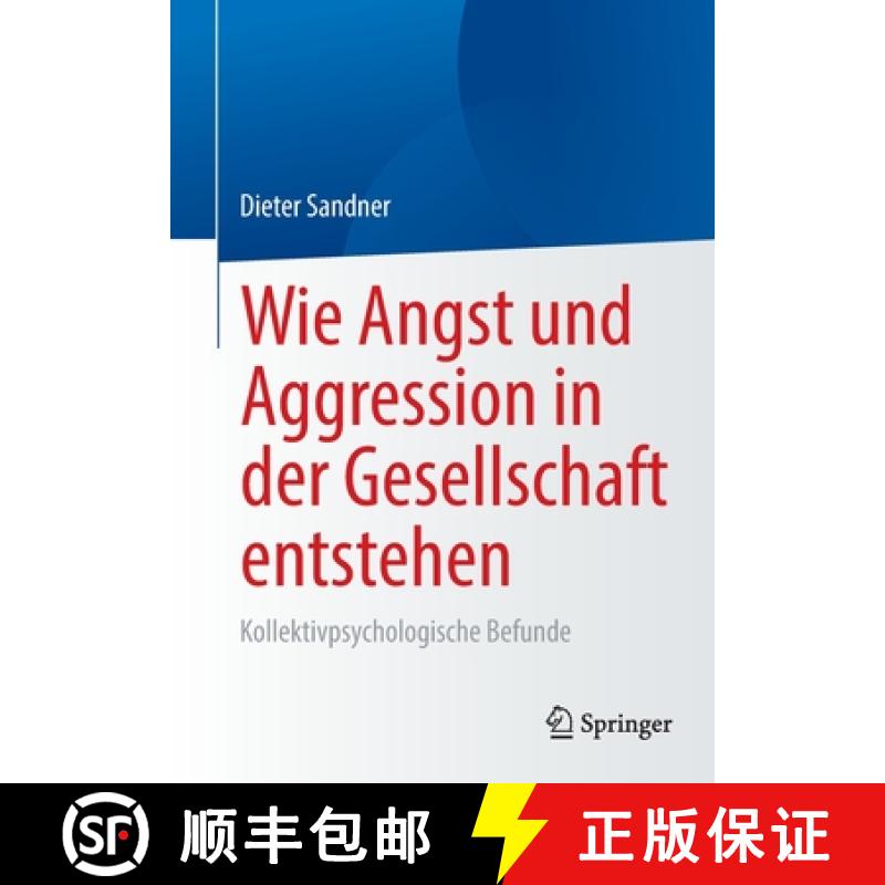 【4周达】Wie Angst und Aggression in der Gesellschaft entstehen : Kollektivpsychologische Befunde [9783658366971]