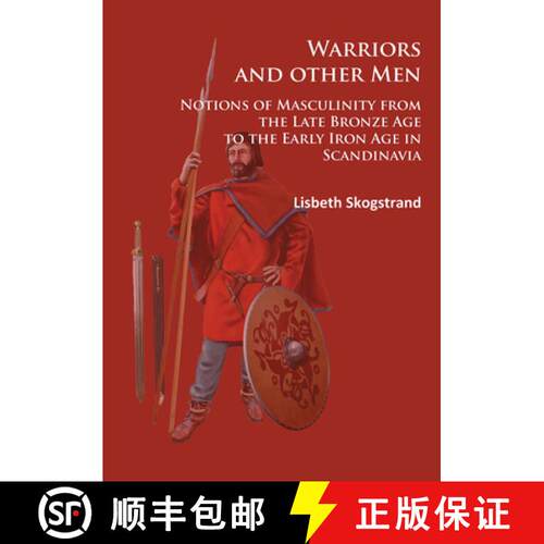 【3-4周达】Warriors and Other Men: Notions of Masculinity from the Late Bronze Age to the Early Iron ... [9781784914172]
