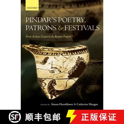 【3-4周达】Pindar's Poetry, Patrons, and Festivals: From Archaic Greece to the Roman Empire [9780199296729]