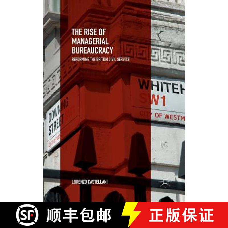 【3-4周达】The Rise of Managerial Bureaucracy : Reforming the British Civil Service [9783030079208]