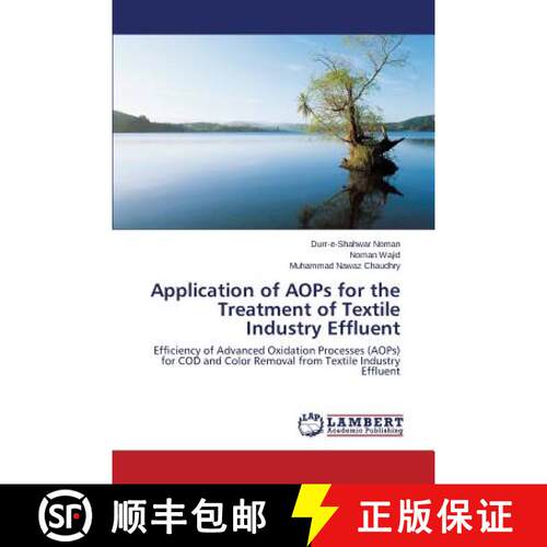预订 Application of AOPs for the Treatment of Textile Industry Effluent: Efficiency of Advanced Oxida... [9783659515453]
