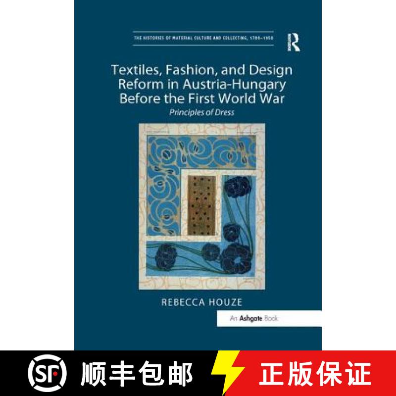 【3-4周达】Textiles, Fashion, and Design Reform in Austria-Hungary Before the First World War: Princi... [9781138548213]