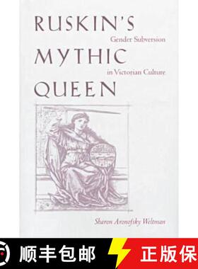 【3-4周达】Ruskin's Mythic Queen: Gender Subversion in Victorian Culture [9780821412350]