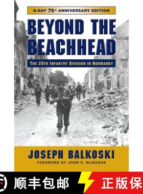 【3-4周达】Beyond the Beachhead: The 29th Infantry Division in Normandy, 75th Anniversary Edition [9780811738446]