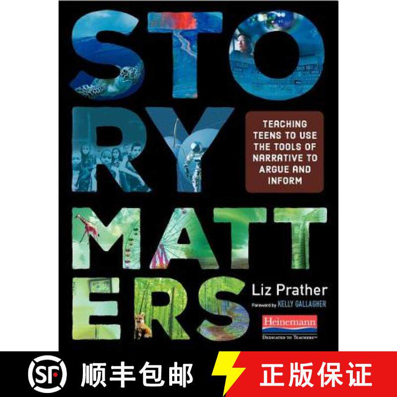 预订 Story Matters: Teaching Teens to Use the Tools of Narrative to Argue and Inform [9780325099507]