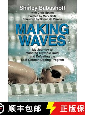 【3-4周达】Making Waves: My Journey to Winning Olympic Gold and Defeating the East German Doping Program [9781595801487]