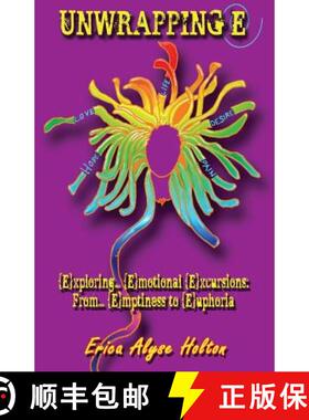 【3-4周达】Unwrapping E: Exploring Emotional Excursions from Emptiness to Euphoria [9780692765647]