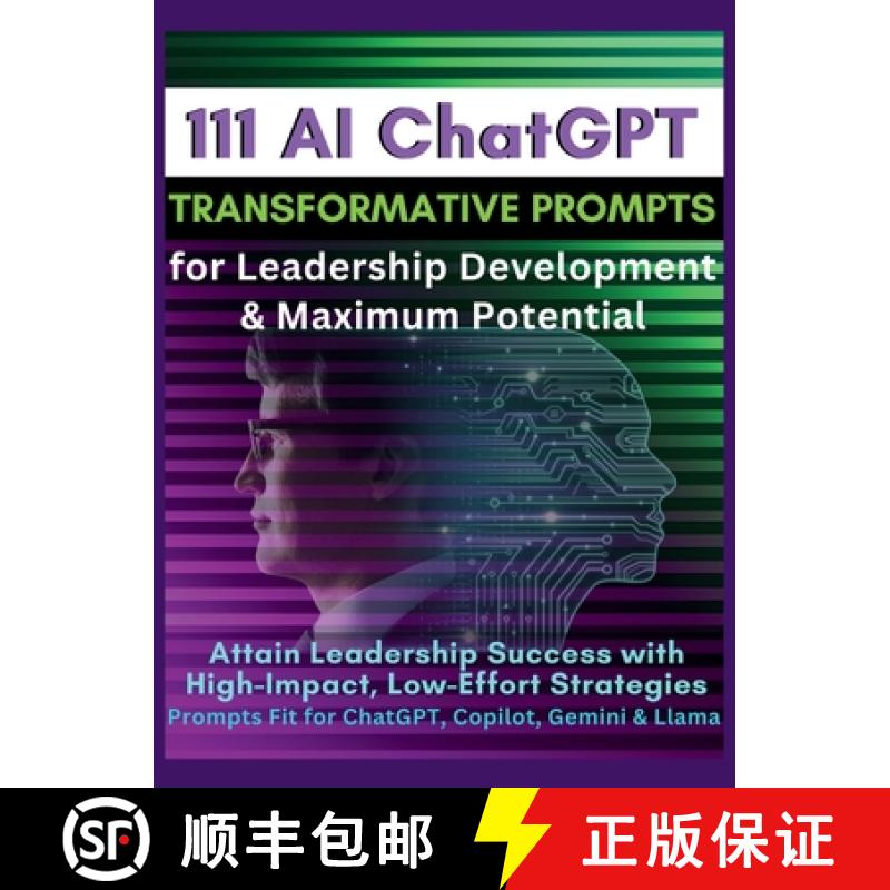【3-4周达】111 AI ChatGPT Transformative Prompts for Leadership Development & Maximum Potential: Atta... [9781998402137]