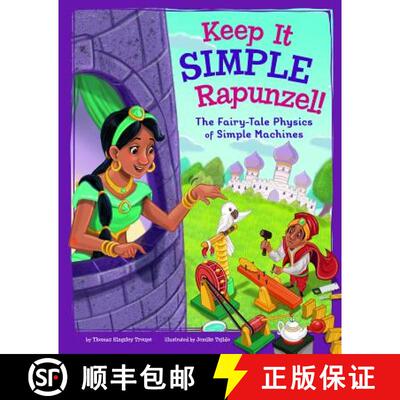预订 精装 Keep It Simple, Rapunzel!: The Fairy-Tale Physics of Simple Machines [9781515828952]