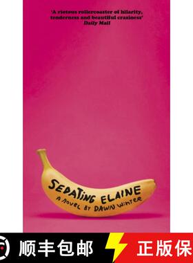 【3-4周达】Sedating Elaine: 'a riotous rollercoaster of hilarity, tenderness and beautiful craziness' [9780349727271]