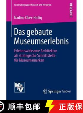 【3-4周达】Das gebaute Museumserlebnis : Erlebniswirksame Architektur als strategische Schnittstelle ... [9783658101213]
