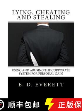 预订 Lying, Cheating and Stealing: Using and Abusing the Corporate System for Personal Gain [9780986032318]
