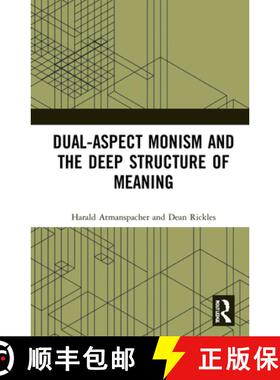 预订 Dual-Aspect Monism and the Deep Structure of Meaning [9781032212647]