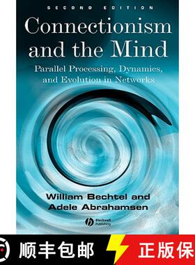【3-4周达】Connectionism And The Mind: Parallel Processing, Dynamics, And Evolution In Networks, Seco... [9780631207139]