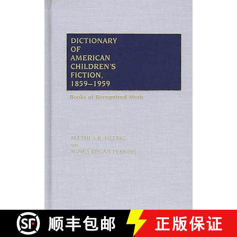 预订 Dictionary of American Children's Fiction, 1859-1959: Books of Recognized Merit [9780313225901]