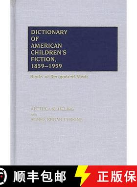 预订 Dictionary of American Children's Fiction, 1859-1959: Books of Recognized Merit [9780313225901]