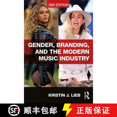 【3-4周达】Gender, Branding, and the Modern Music Industry : The Social Construction of Female Popula... [9781138064164]