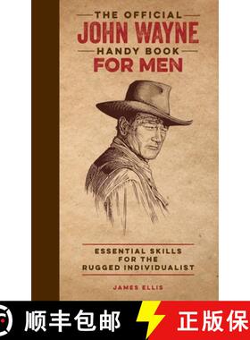 【3-4周达】The Official John Wayne Handy Book for Men: Essential Skills for the Rugged Individualist [9780999359884]