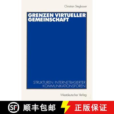 【3-4周达】Grenzen virtueller Gemeinschaft : Strukturen internetbasierter Kommunikationsforen [9783531136448]