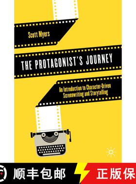 【3-4周达】The Protagonist's Journey : An Introduction to Character-Driven Screenwriting and Storytel... [9783030796815]