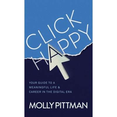 【4周达】Click Happy: Your Guide to a Meaningful Life and Career in the Digital Era [9781734745450]