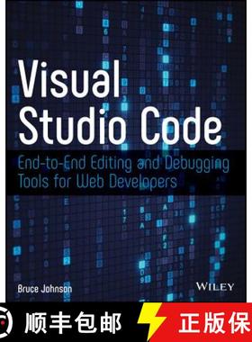 【3-4周达】Visual Studio Code - End-To-End Editing And Debugging Tools For Web Developers [Wiley计算机] [9781119588184]
