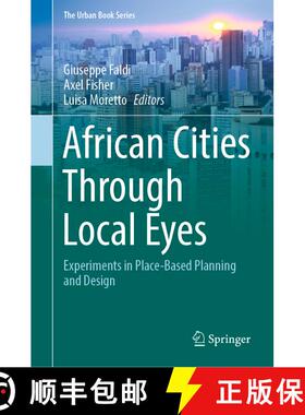【3-4周达】African Cities Through Local Eyes: Experiments in Place-Based Planning and Design [9783030849054]