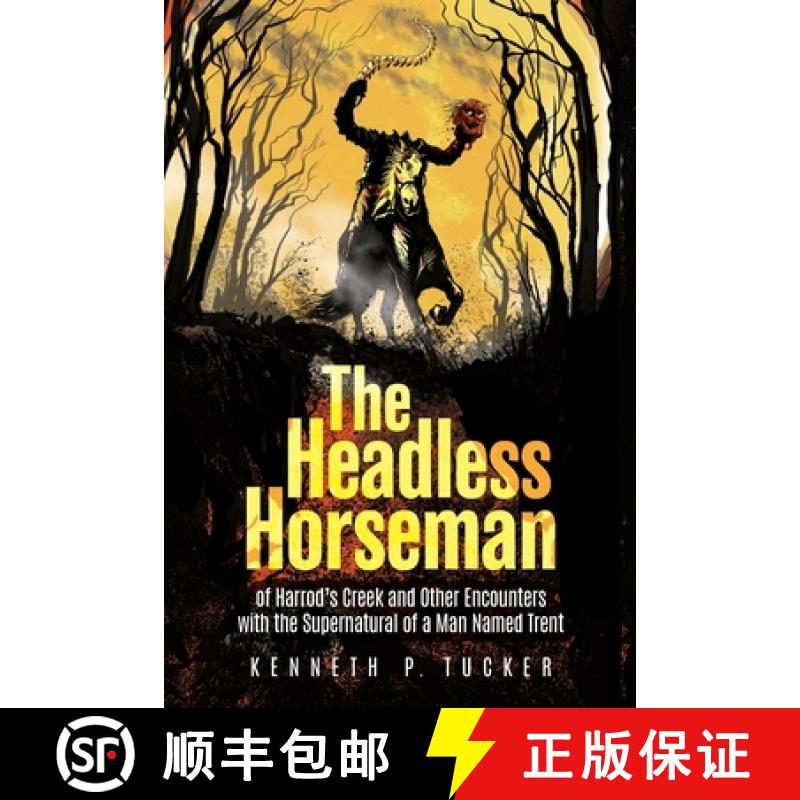 【2-3周达】The Headless Horseman of Harrod's Creek and Other Encounters with the Supernatural of a Ma... [9781685151560]