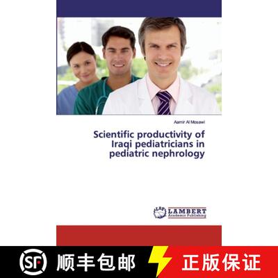 预订 Scientific productivity of Iraqi pediatricians in pediatric nephrology [9786200323002]