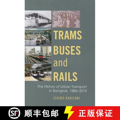 【3-4周达】Trams, Buses, and Rails – The History of Urban Transport in Bangkok, 1886–2010 [9786162150807]