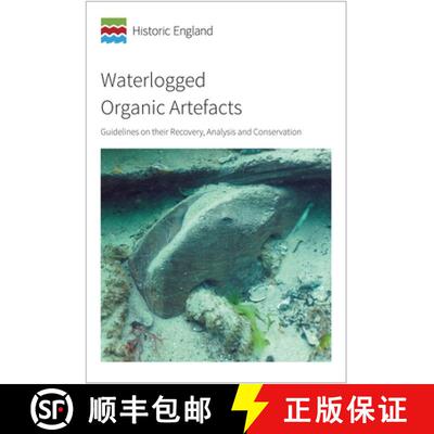 【3-4周达】Waterlogged Organic Artefacts: Guidelines on Their Recovery, Analysis and Conservation [9781848025646]