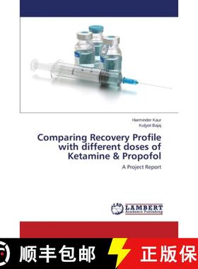 【3-4周达】Comparing Recovery Profile with different doses of Ketamine & Propofol [9783659440717]