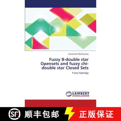 预订 Fuzzy B-Double Star Opensets and Fuzzy Chi-Double Star Closed Sets [9783844394498]
