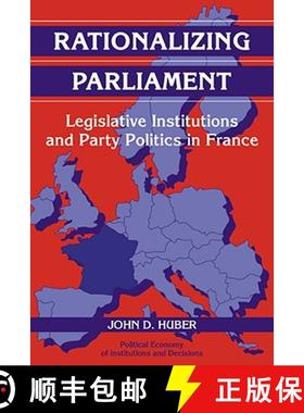 【3-4周达】Rationalizing Parliament: Legislative Institutions and Party Politics in France - Rational... [9780521072960]