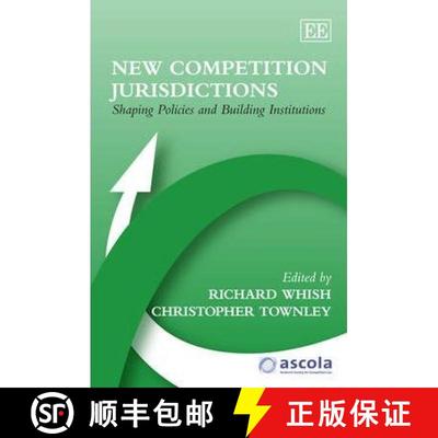 【3-4周达】New Competition Jurisdictions: Shaping Policies and Building Institutions: Shaping Policie... [9780857939517]