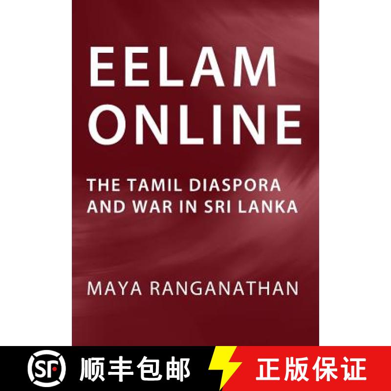 预订 Eelam Online: The Tamil Diaspora and War in Sri Lanka [9781443826914]