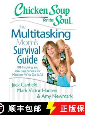 【3-4周达】Chicken Soup for the Soul: The Multitasking Mom's Survival Guide: 101 Inspiring and Amusin... [9781611599336]