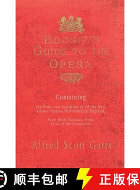 【3-4周达】Boosey's Guide to the Opera - Containing the Plots and Incidents of all the Best Known Ope... [9781528705936]
