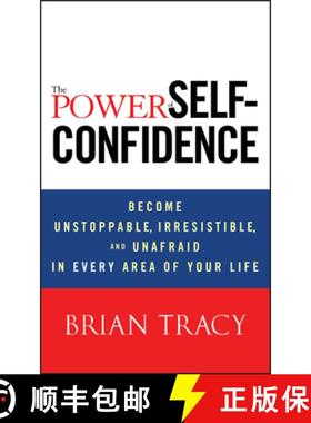 【3-4周达】The Power Of Self-Confidence: Become Unstoppable, Irresistible, And Unafraid In Every Area... [9781118435915]