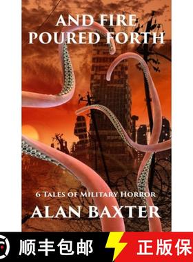 【3-4周达】And Fire Poured Forth: 6 Tales of Military Horror [9780645001907]