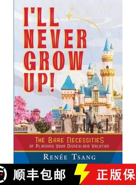 【3-4周达】I'll Never Grow Up! : The Bare Necessities of Planning Your Disneyland Vacation [9781999237905]