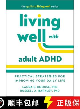 预订 Living Well with Adult ADHD: Practical Strategies for Improving Your Daily Life [9781462558391]