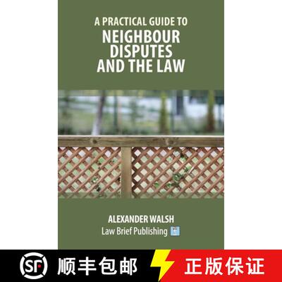 【3-4周达】A Practical Guide to Neighbour Disputes and the Law [9781912687534]