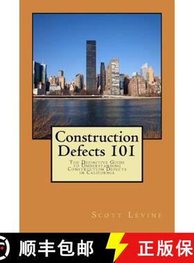 预订 Construction Defects 101: The Definitive Guide to Understanding Construction Defects in California [9780986265112]