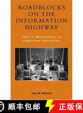 预订 Roadblocks on the Information Highway : The IT Revolution in Japanese Education [9780739106280]