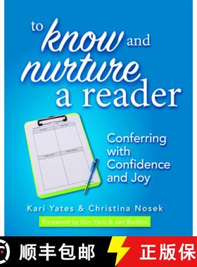 【3-4周达】To Know and Nurture a Reader: Conferring with Confidence and Joy [9781625311726]