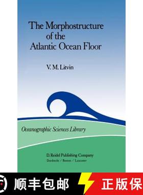 【3-4周达】The Morphostructure of the Atlantic Ocean Floor : Its Development in the Meso-Cenozoic [9789027715098]