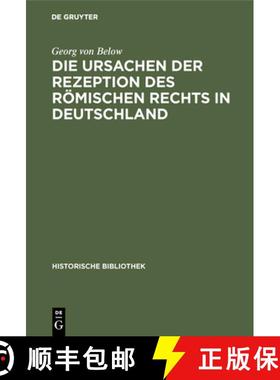 预订 Die Ursachen Der Rezeption Des Roemischen Rechts in Deutschland [9783486731842]