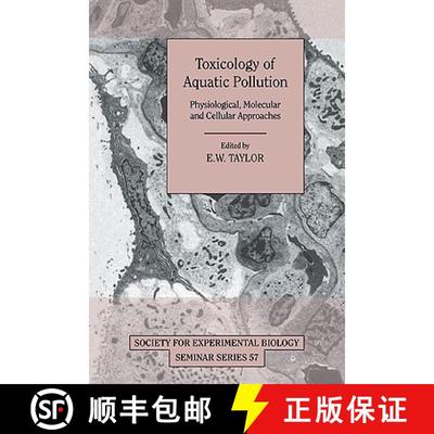 【3-4周达】Toxicology of Aquatic Pollution: Physiological, Molecular and Cellular Approaches - Toxico... [9780521105774]